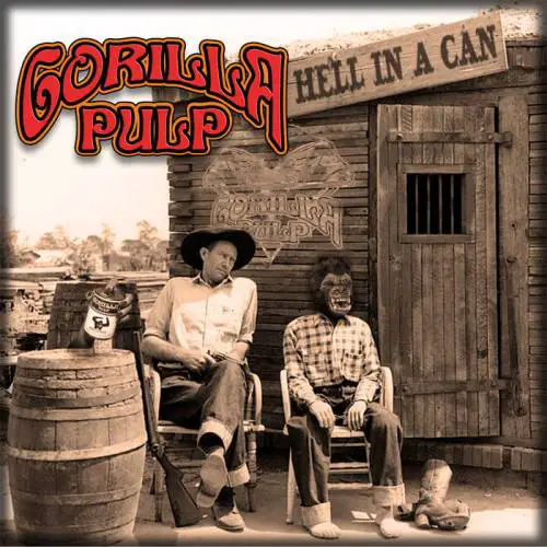 Gorilla Pulp : Hell in a Can